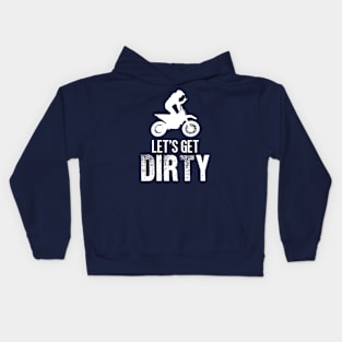 Let's get Dirty Dirtbike Kids Hoodie